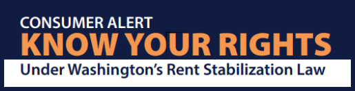 Consumer Alert. Know Your rights under Washington's Rent Stabilization Law