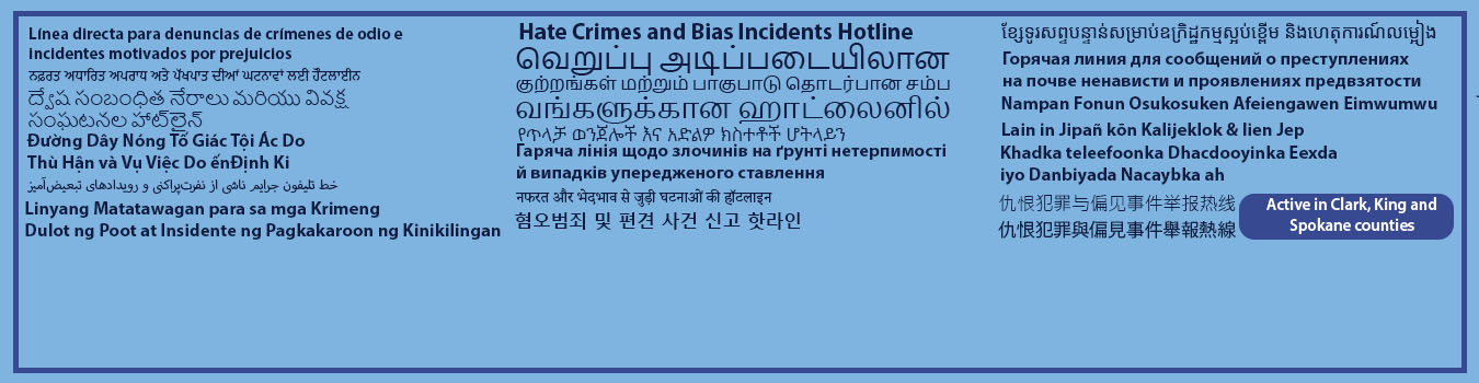 The text says "Hate Crimes and Bias Incidents Hotline" in English and 19 other languages. It also says "Active in Clark, King and Spokane counties". The background is light blue.
