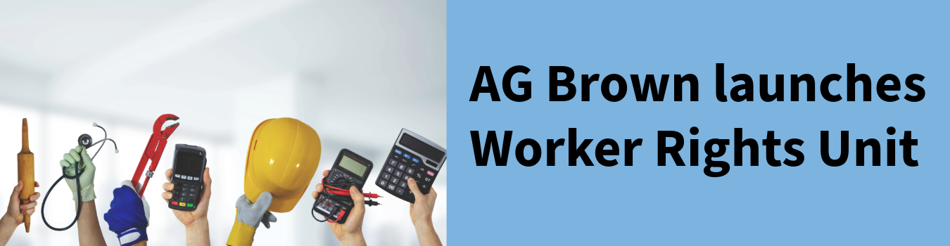 AG Nick Brown launches Worker Rights Unit 
